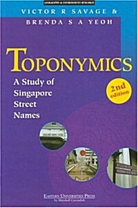 Toponymics: A Study of Singapore Street Names (Paperback, 2nd, Revised)