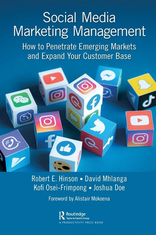 Social Media Marketing Management : How to Penetrate Emerging Markets and Expand Your Customer Base (Hardcover)