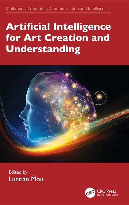 Artificial Intelligence for Art Creation and Understanding (Hardcover, 1)