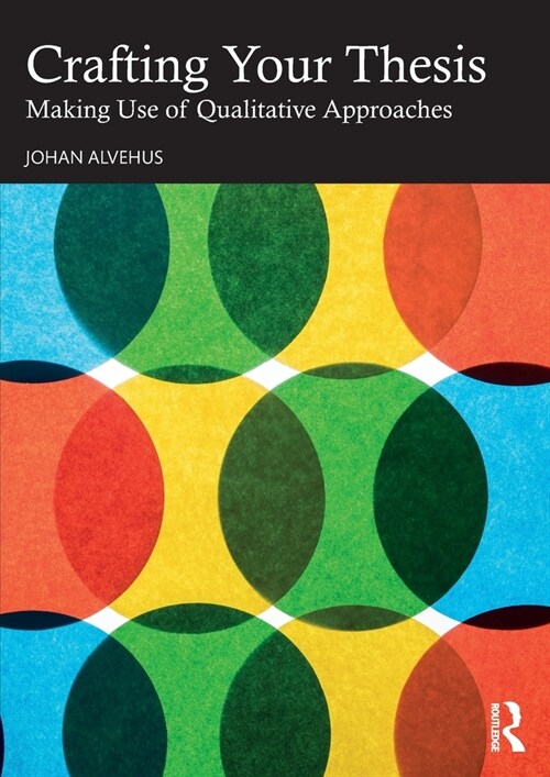 Crafting Your Thesis : Making Use of Qualitative Approaches (Paperback)