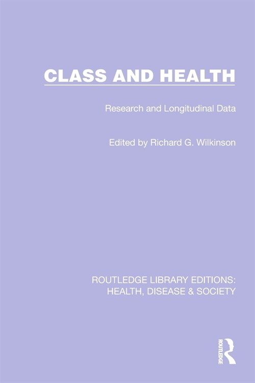 Class and Health : Research and Longitudinal Data (Paperback)