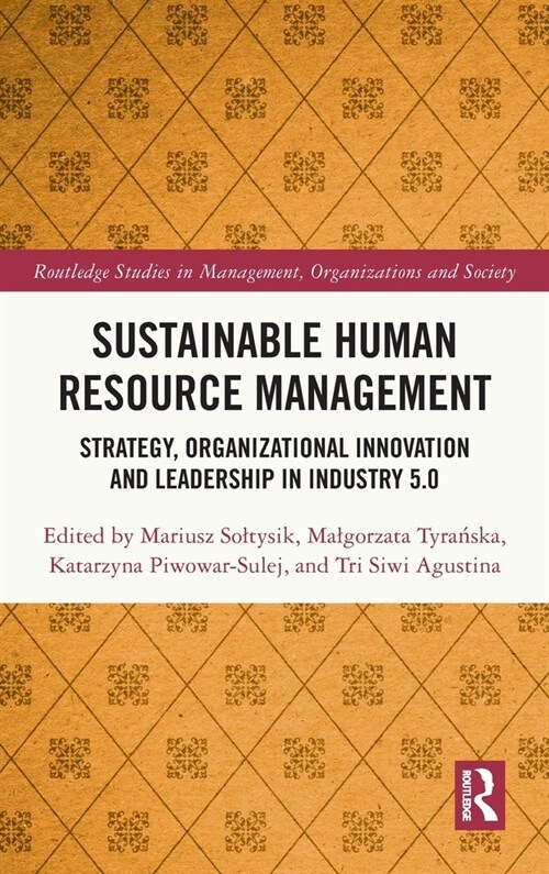 Sustainable Human Resource Management : Strategy, Organizational Innovation and Leadership in Industry 5.0 (Hardcover)