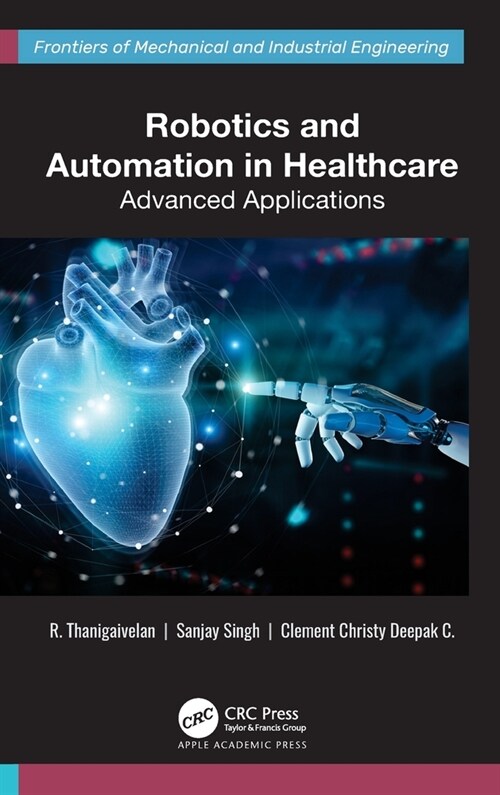 Robotics and Automation in Healthcare: Advanced Applications (Hardcover)