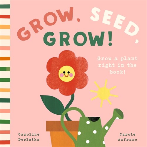 Grow, Seed, Grow! (Board Books)