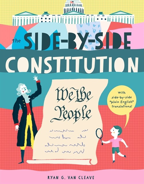 The Side-By-Side Constitution: With Side-By-Side Plain English Translations, Plus Definitions and More! (Hardcover)