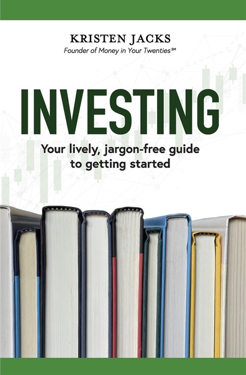 Investing: Your Lively, Jargon-free Guide to Getting Started (Paperback)