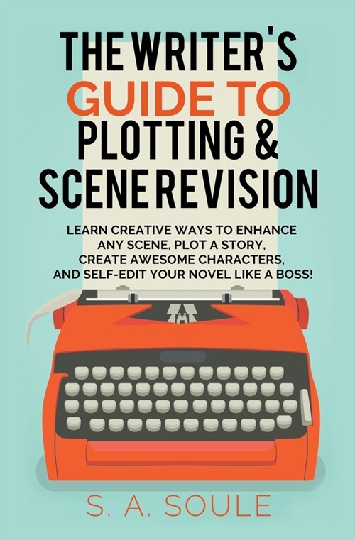 The Writers Guide to Plotting and Scene Revision (Paperback)
