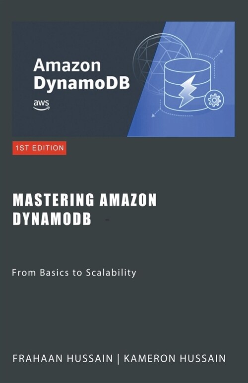 Mastering Amazon DynamoDB: From Basics to Scalability (Paperback)