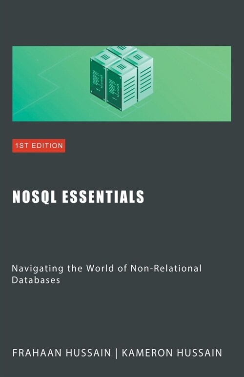 NoSQL Essentials: Navigating the World of Non-Relational Databases (Paperback)