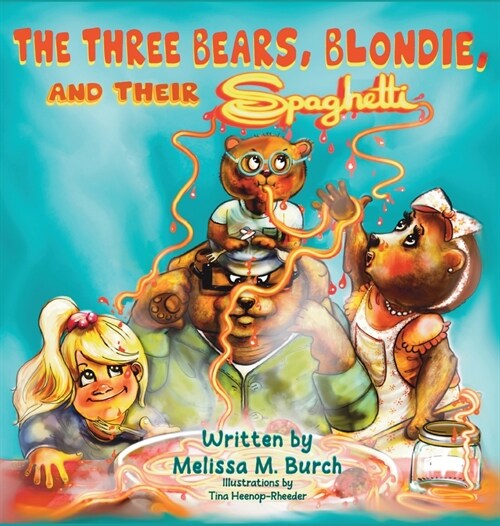 The Three Bears, Blondie and Their Spaghetti (Hardcover)