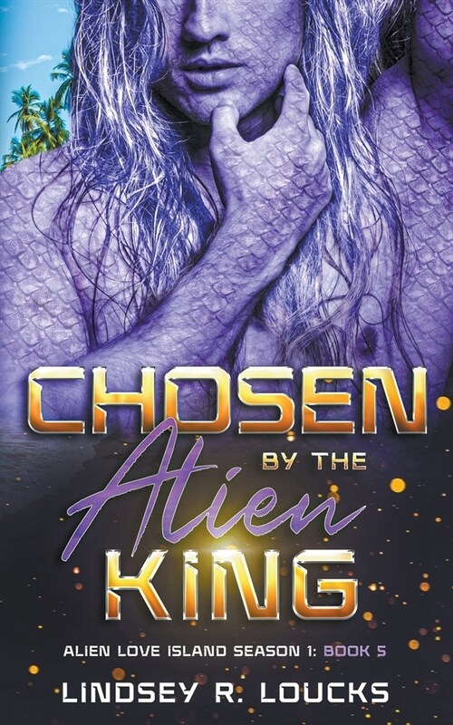 Chosen By the Alien King (Paperback)