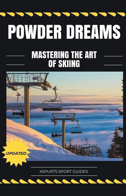 Powder Dreams: Mastering the Art of Skiing (Paperback)