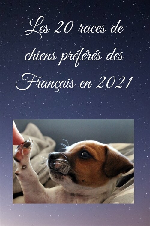 Les 20 races de chiens pr???s des Fran?is en 2021 (Paperback)