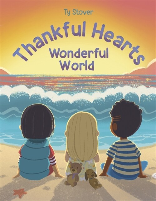 Thankful Hearts: Wonderful World: Volume 1 (Hardcover)