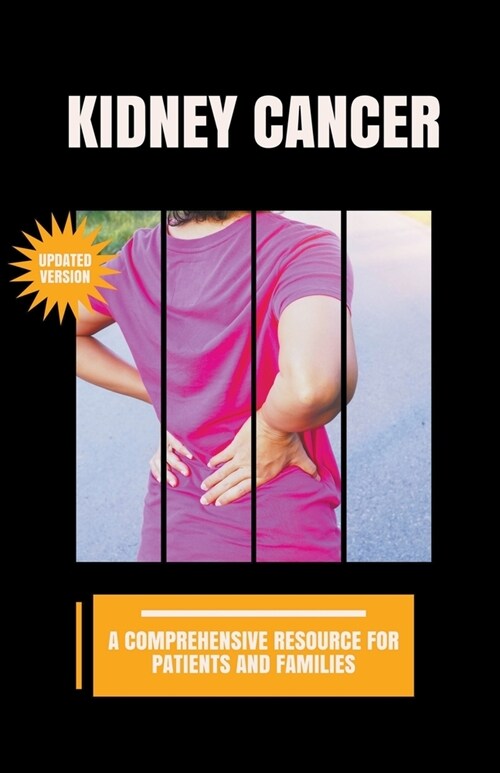 Kidney Cancer: A Comprehensive Resource for Patients and Families (Paperback)