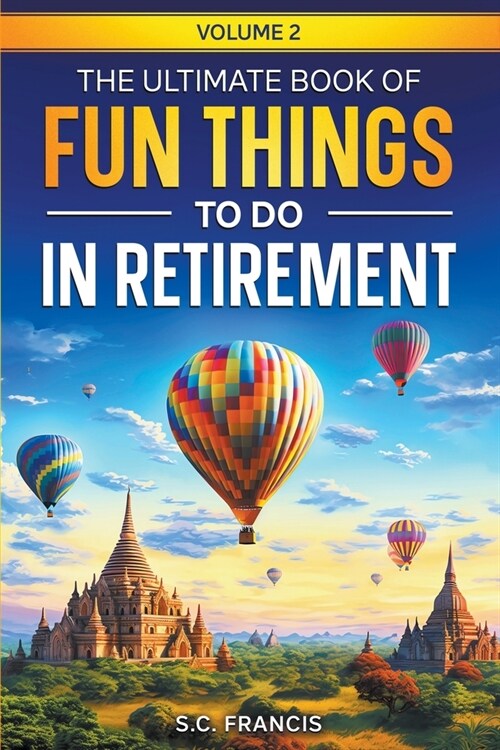 The Ultimate Book of Fun Things to Do in Retirement Volume 2 (Paperback)