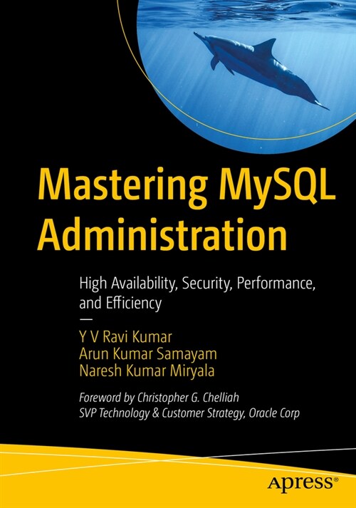 Mastering MySQL Administration: High Availability, Security, Performance, and Efficiency (Paperback)