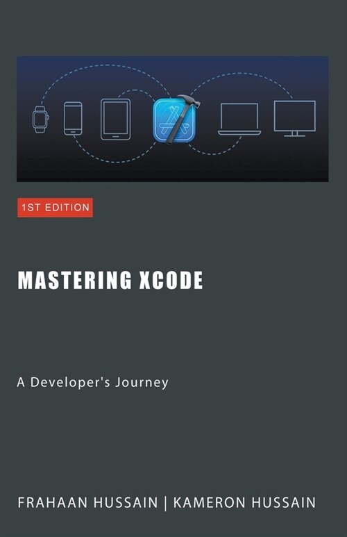 Mastering Xcode: A Developers Journey (Paperback)