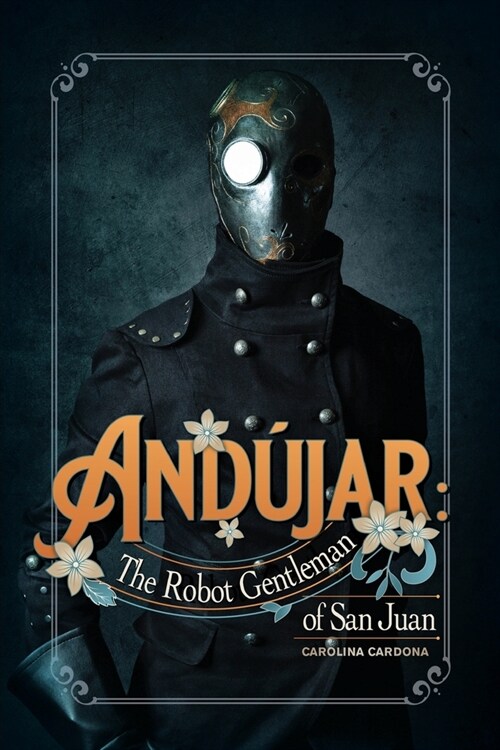 And?ar: The Robot Gentleman of San Juan (Paperback)
