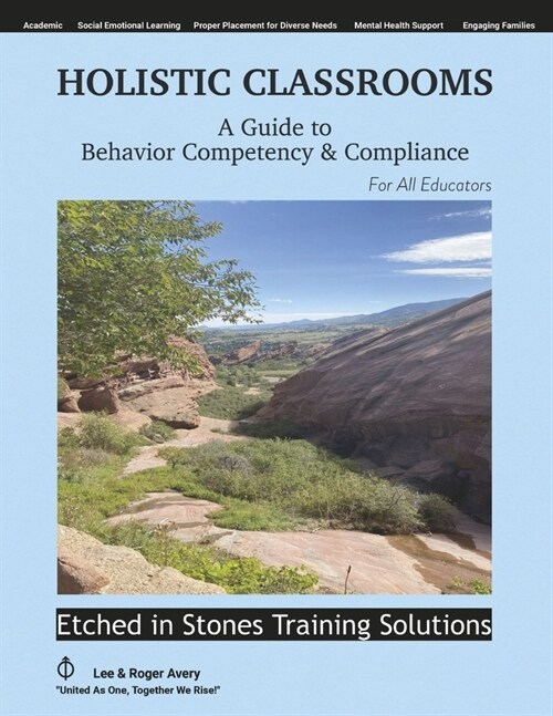 Holistic Classrooms: A Guide to Behavior Competency & Compliance (Paperback)