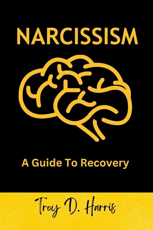 Narcissism: A Guide to Recovery (Paperback)