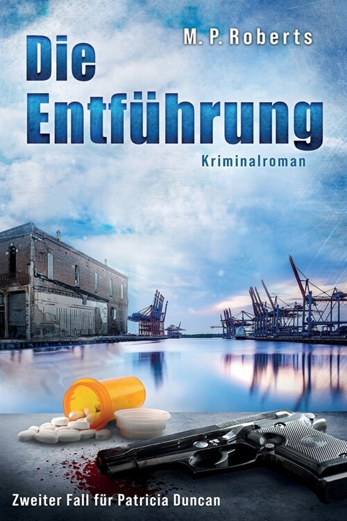 Die Entf?rung: Ein Patricia Duncan-Krimi (Paperback)