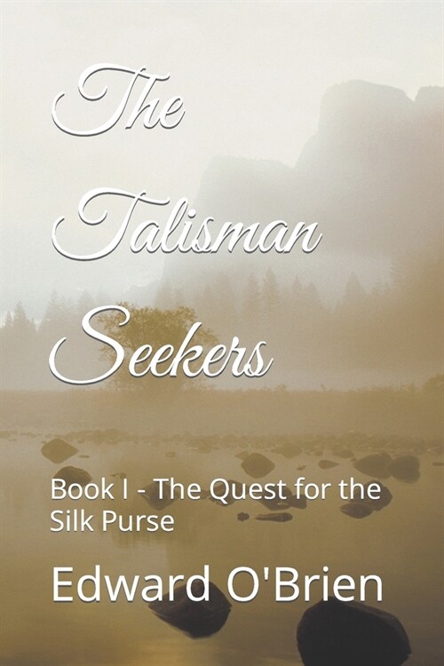 The Talisman Seekers: Book I - The Quest for the Silk Purse (Paperback)