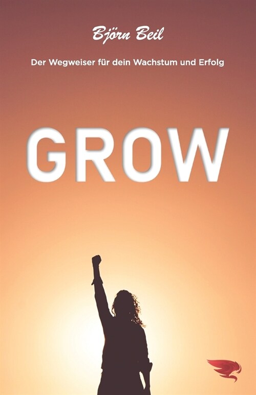 Grow: Der Wegweiser f? dein Wachstum und Erfolg (Paperback)
