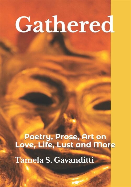 Gathered- Characters and Scenarios: Poetry and Shorts of T.S. Gavanditti (Paperback)