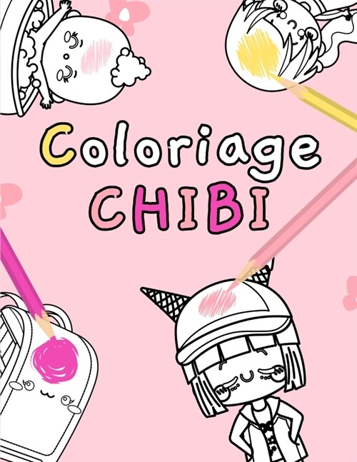 Coloriage Chibi: Livre de coloriage de personnages adorables Kawaii Pour enfants de 3 ans et plus Pr? de 45 dessins ?colorier Grand f (Paperback)