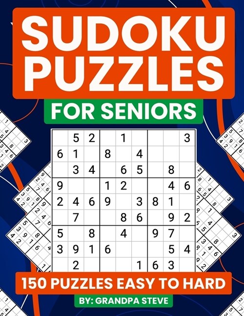 Sudoku Puzzles for Seniors Large print 150 puzzles easy to hard: Boost Cognitive Health and Improve Memory Mindfull Mind Games (Paperback)