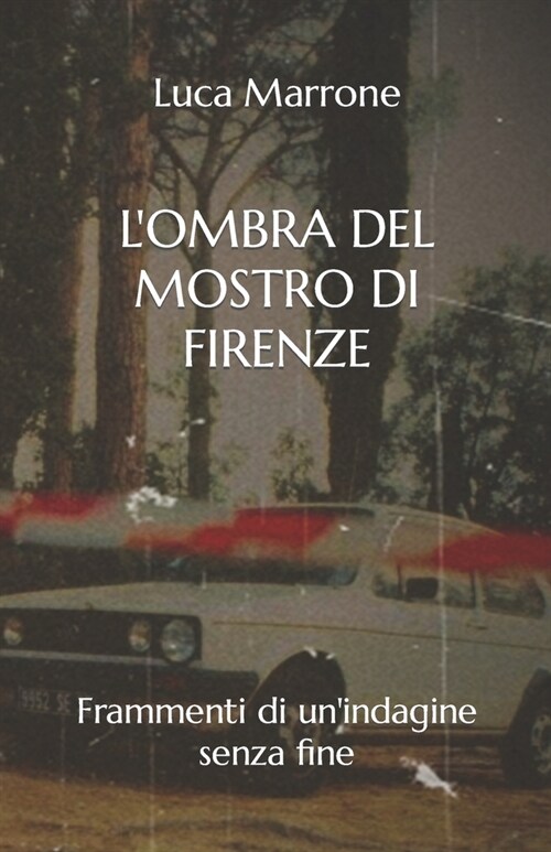 Lombra del Mostro di Firenze: Frammenti di unindagine senza fine (Paperback)
