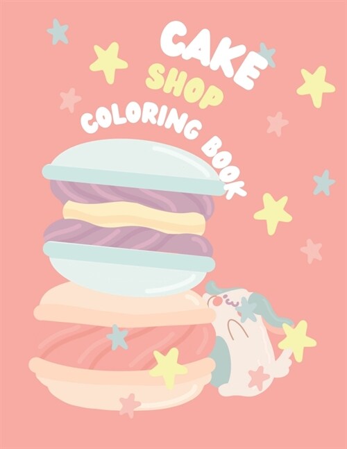 Cake Shop Coloring Book: Delights to Color Adventures in Cake Shop (Paperback)