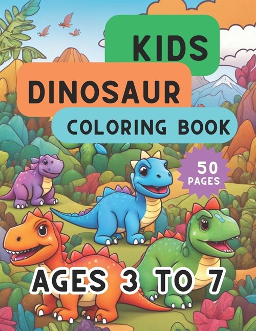 Kids Dinosaur Coloring Book: Ages 3 to 7 (Paperback)