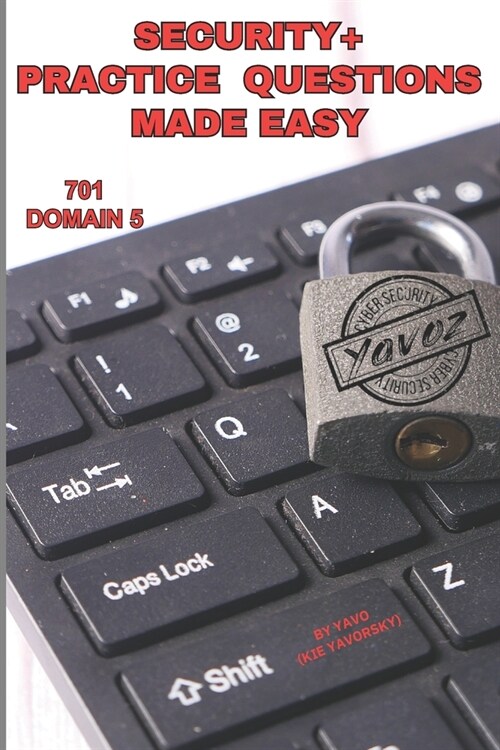 Security+ Practice Questions Made Easy: SY0-701 Domain 5 (Paperback)