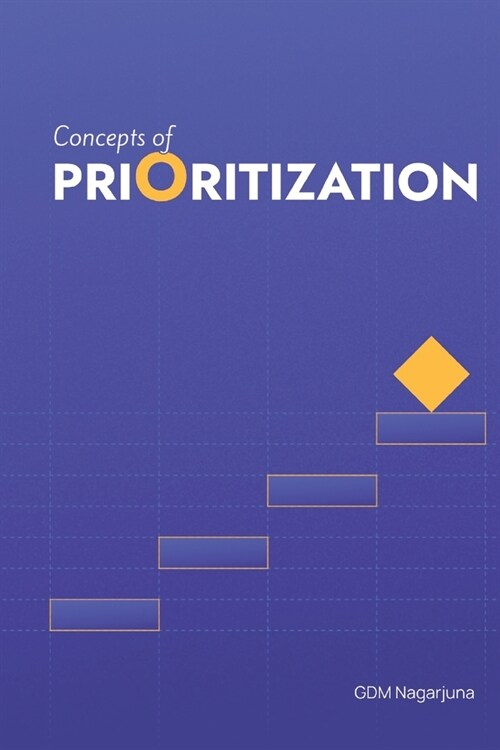 Concepts of Prioritization: For Product Managers (Paperback)