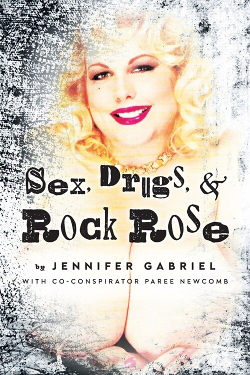 Sex, Drugs & Rock Rose (Paperback)