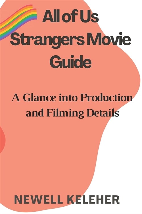 All of Us Strangers Movie Guide: A Glance into Production and Filming Details (Paperback)