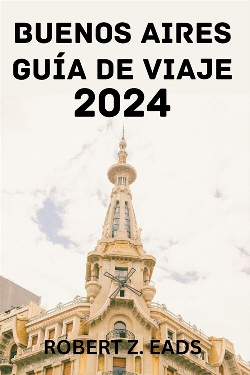 Buenos Aires Gu? de Viaje 2024. (Paperback)