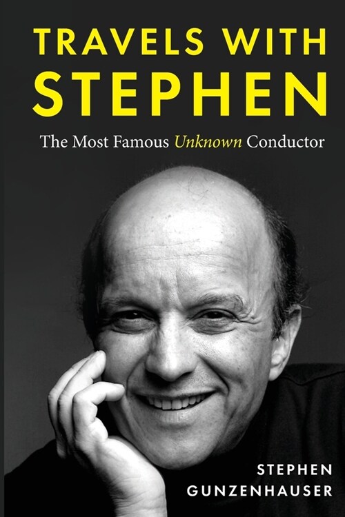 Travels with Stephen -The Most Famous Unknown Conductor (Paperback)
