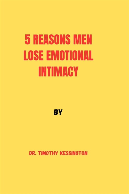 5 Reasons Men Lose Emotional Intimacy (Paperback)