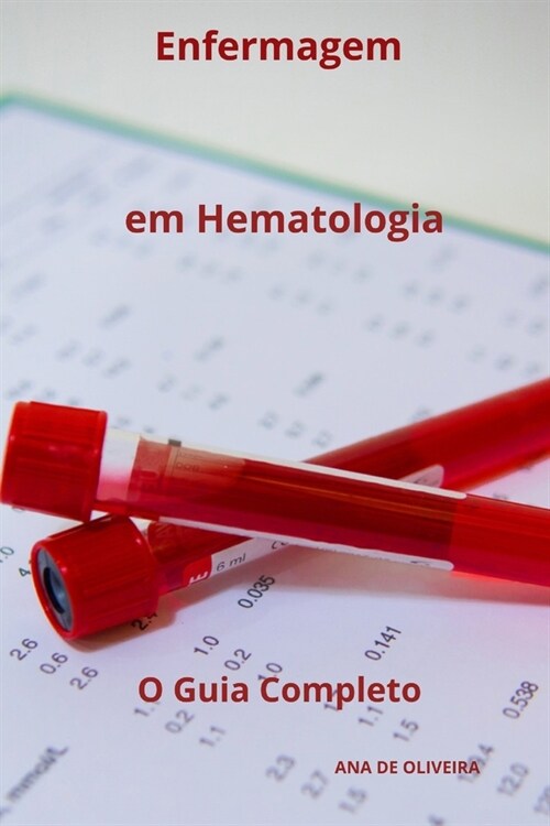 Enfermagem em Hematologia O Guia Completo (Paperback)