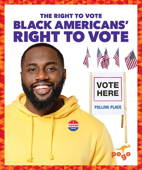 Black Americans Right to Vote (Library Binding)