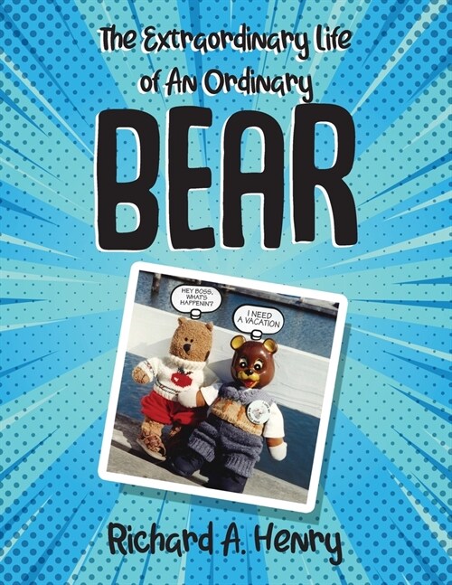 The Extraordinary Life of An Ordinary Bear (Paperback)