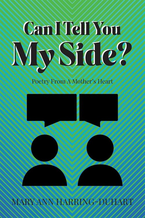 Can I Tell You My Side: Poetry From A Mothers Heart (Paperback)