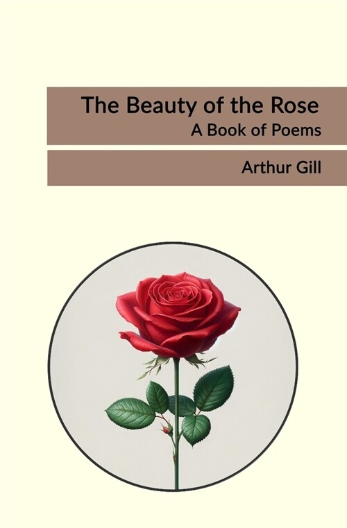 The Beauty of the Rose: A Book of Poems (Paperback)