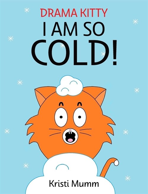 I Am So Cold!: Drama Kitty (Hardcover)