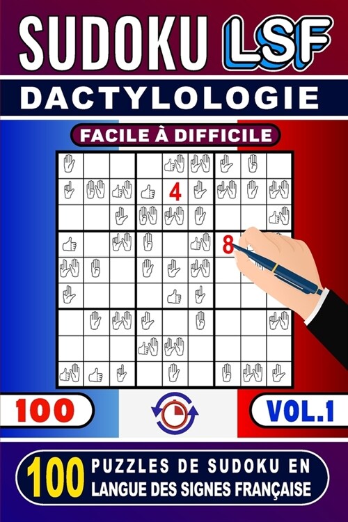 Sudoku LSF: Dactylologie - 100 Puzzles de Sudoku en Langue des Signes Fran?ise (Vol.1): Avec 5 Niveaux de Difficult?(Facile ?Di (Paperback)