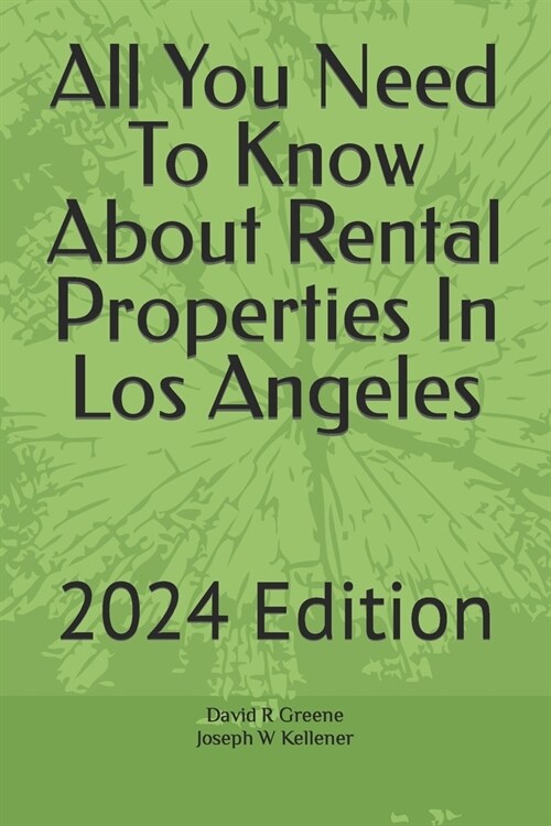 All You Need To Know About Rental Properties In Los Angeles: 2024 Edition (Paperback)