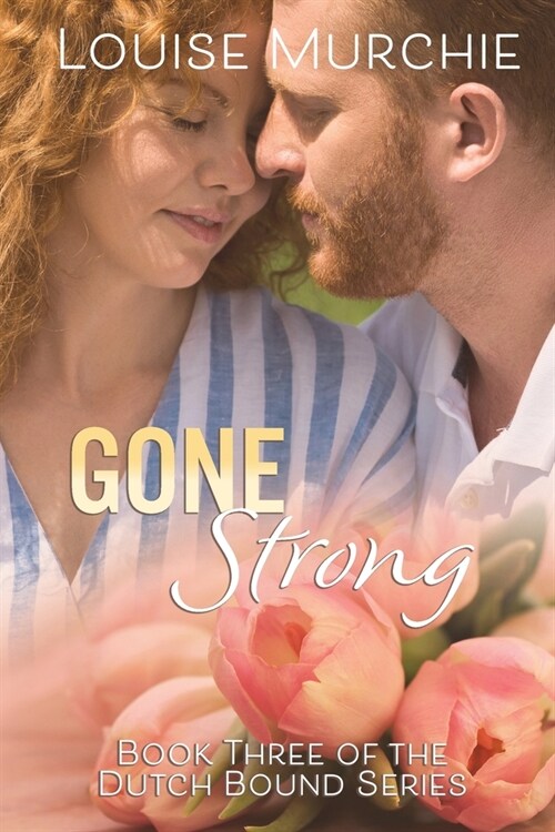 Going Strong: Dutch Bound - Book 3 (Paperback)